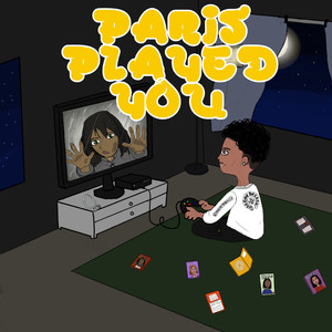 ParisPlayedYou (Explicit)