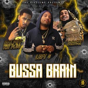 Bussa Brain (feat. Ralphy The Plug & Brick Wolfpack) (Explicit)
