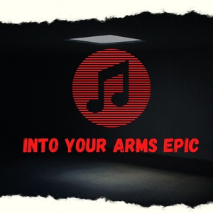 Intro Your Arms Epic