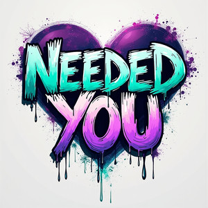 Needed You