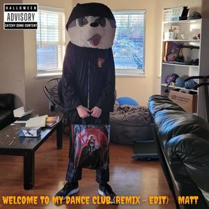 Welcome To My Dance Club (Remix - Edit)