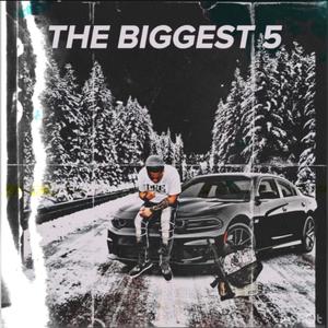 The Biggest 5 (Explicit)