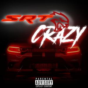 SRT Crazy (Explicit)