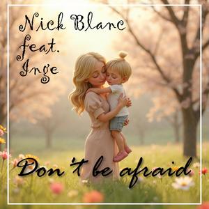 Don't be afraid (feat. Inge)