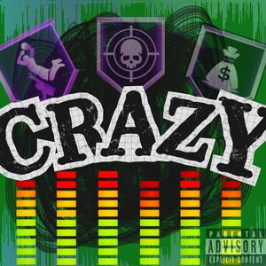 Crazy (Explicit)
