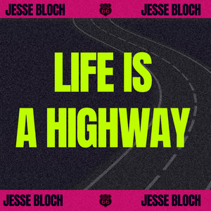 LIFE IS A HIGHWAY