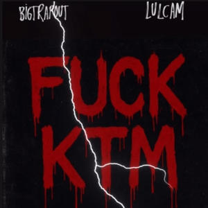 **** KTM (feat. lulcam) [Explicit]