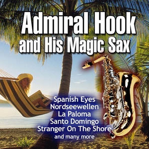 Admiral Hook and His Magic Sax - Vol. 1