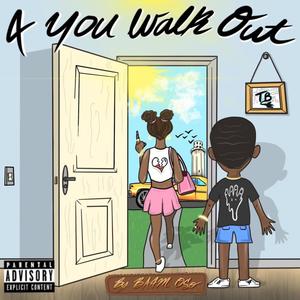 4 You Walk Out