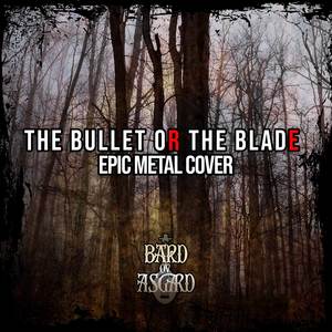 The Bullet Or The Blade (Epic metal cover)