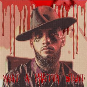 What A Pretty Sight (Explicit)