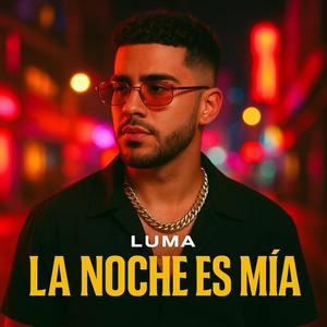 La Noche Es Mia (feat. LUMA)