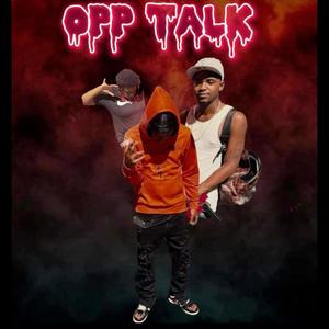 Opp Talk (feat. RNM Hunta & Fyba Huncho) [Explicit]