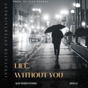 Life Without You (feat. Shyla)
