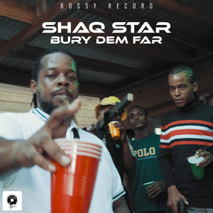 Bury Dem Far (Explicit)