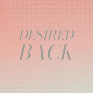 Desired Back