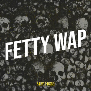 Fetty Wap (Explicit)