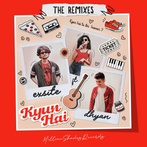 Kyun Hai (feat. Dhyan) (The Remixes)