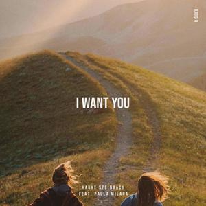 I Want You (feat. Paula Milara)