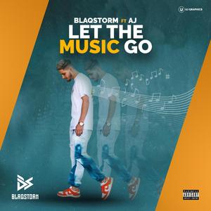 Let The Music Go (feat. AJ SA)