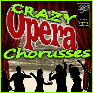 Chorusses: Crazy Opera