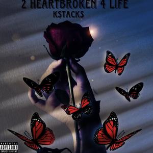 2 Heartbroken 4 Life (Explicit)