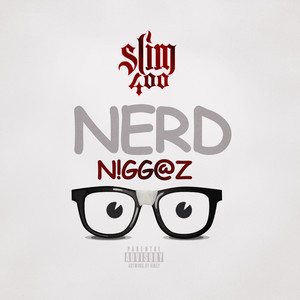 Nerd Niggaz (Explicit)
