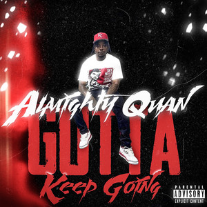 Gotta Keep Going (Explicit)