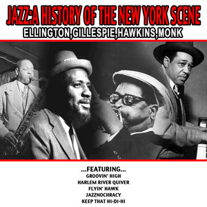 Jazz:a History Of The New York Scene - Ellington , Gillespie , Hawkins , Monk