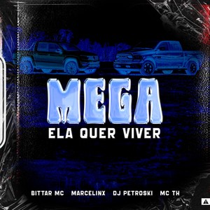 MEGA ELA QUER VIVER (Explicit)
