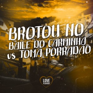 Brotou no Baile do Carminha Vs Toma Porradão (Explicit)