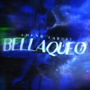 Bellaqueo (Explicit)