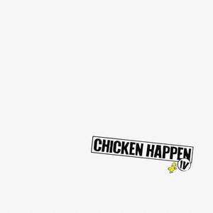 Chicken Happen IV (Explicit)