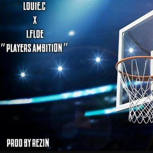 Players Ambition (feat. iFloe & Rezin) [Explicit]