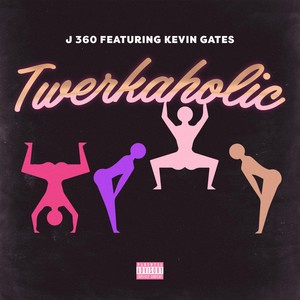 Twerkaholic (feat. Kevin Gates) [Explicit]