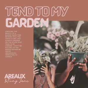 Tend To My Garden