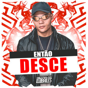 Então Desce (Explicit)