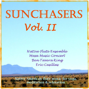Sunchasers, Vol. II - Native American Flute for Yoga, Massage & Meditation