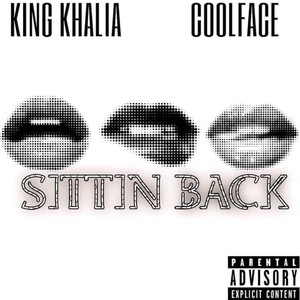 Sittin Back (feat. King Khalia) [Explicit]