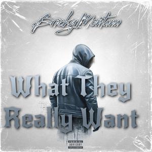 What They Really Want (Explicit)