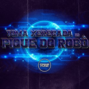 Toma Xerecada No Pique Do Robô (Explicit)