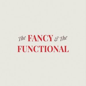 The Fancy & The Functional