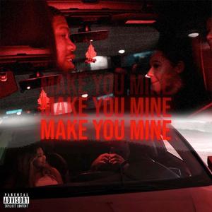 Make you mine (feat. OseKalo) [Explicit]