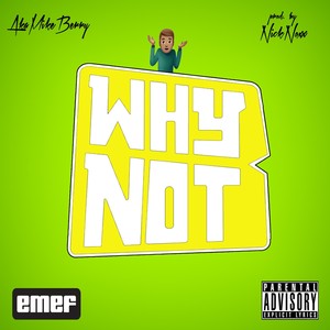 Why Not (Explicit)