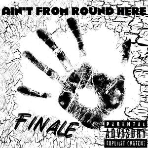 Aint From Round Here (Explicit)