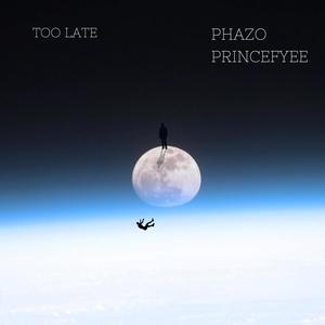 Too Late (feat. PrinceFyee) [Remix] [Explicit]