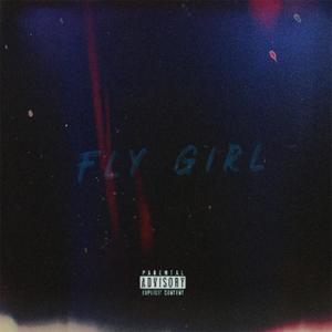 Fly Girl (fast) [Explicit]