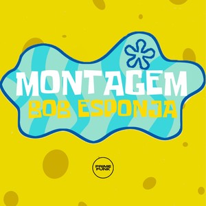 Montagem Bob Esponja (Explicit)