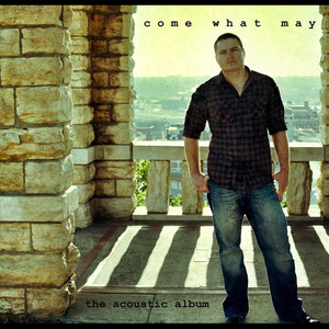 Come What May: the Acoustic Album