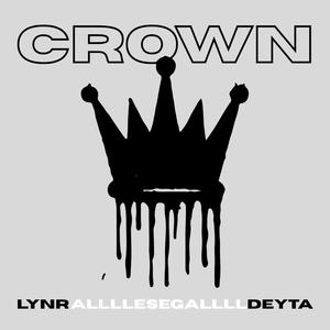 Crown (feat. Deyta & Allllesegallll) (Explicit)